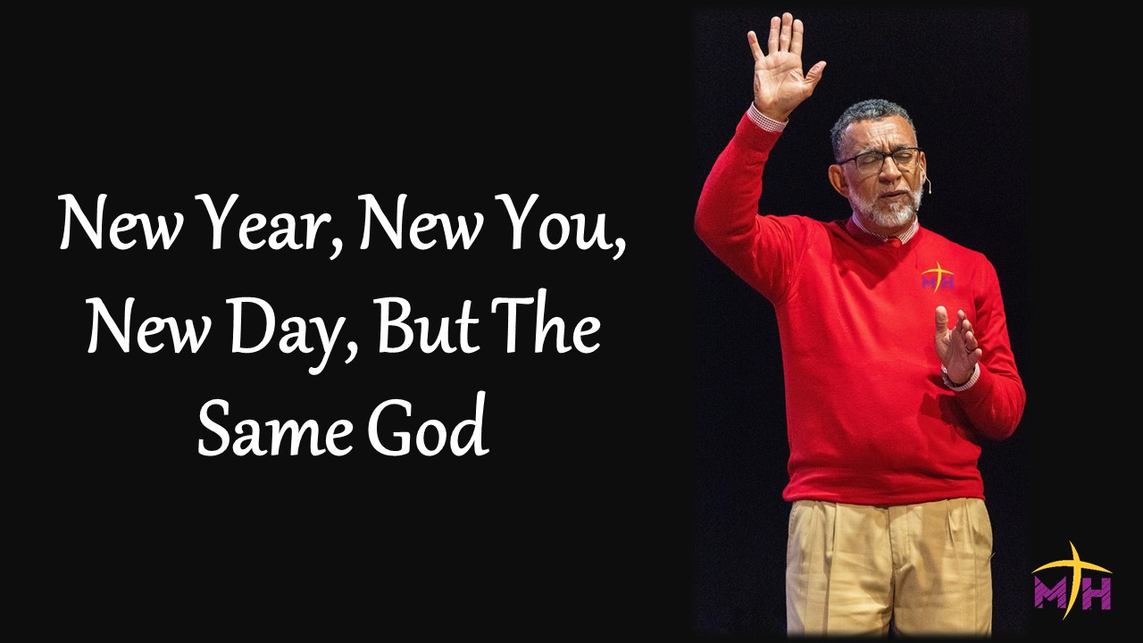 New Year, New You, New Day, but the same God